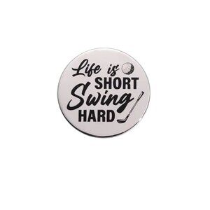Life is Short Swing Hard Golf Ball Marker - Magnetic With Hat Clip- New!
